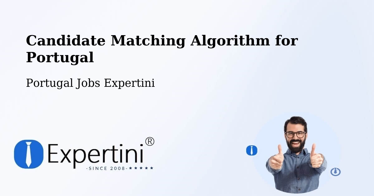 Candidate Matching Algorithm Overview – Fafe - Portugal Jobs Expertini