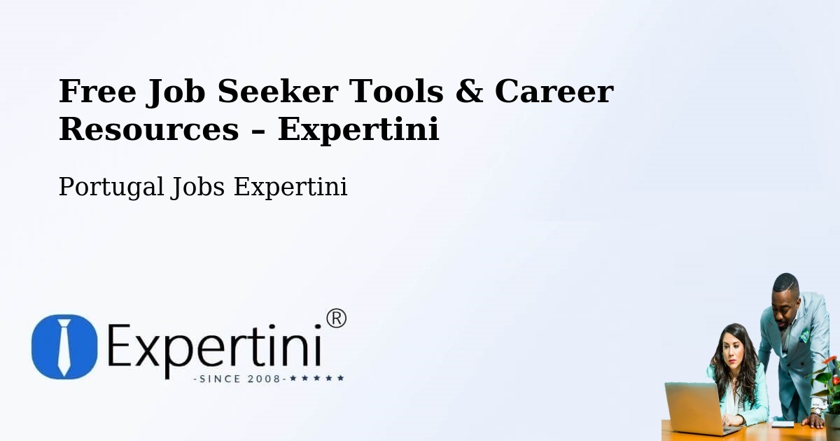 Free Job Seeker Tools & Career Resources – Fafe - Fafe, Portugal Jobs Expertini