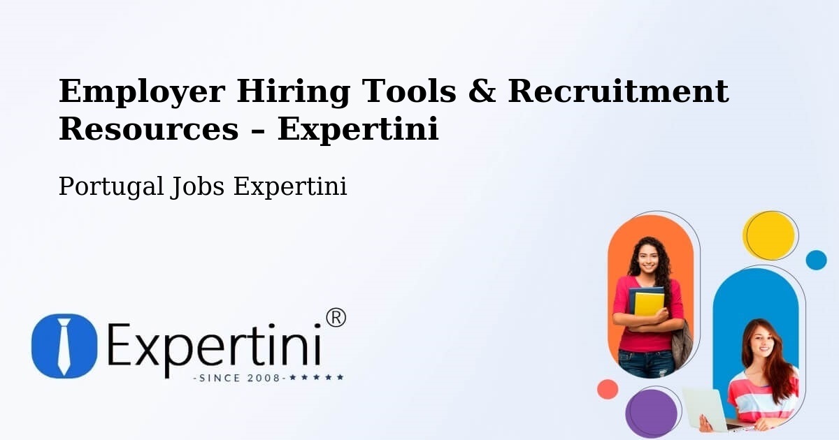 Employer Hiring Tools & Recruitment Resources – Fafe - Fafe, Portugal Jobs Expertini